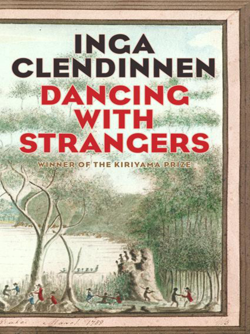 Title details for Dancing with Strangers by Inga Clendinnen - Available